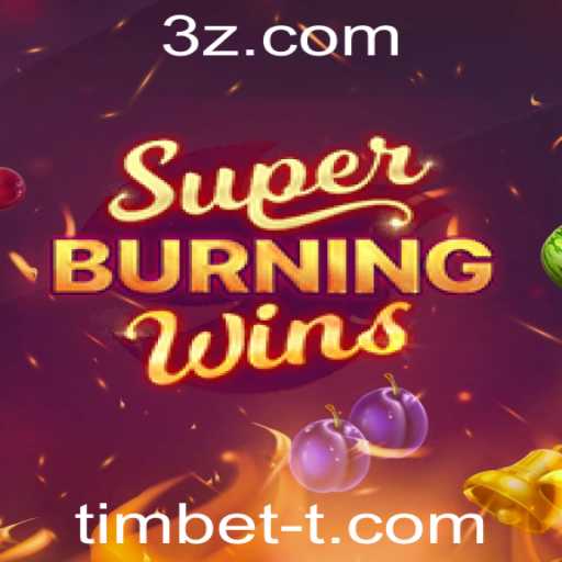 Descubra o Fascinante Mundo de SuperBurningWins com Timbet